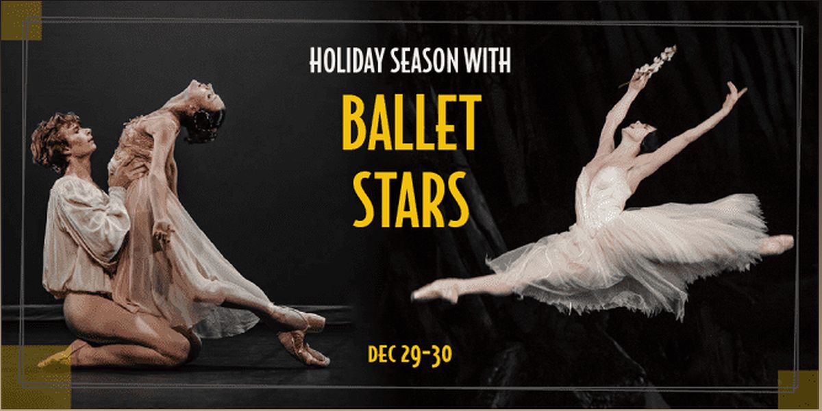 Holiday Season with Ballet Stars: A Spectacular Gathering of World-Class Dancers - -1563402591